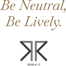 Be Neutral, Be Lively. RR